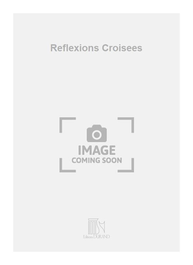 Reflexions Croisees